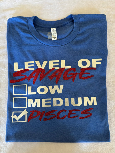 Level of Savage -Pisces unisex t-shirt