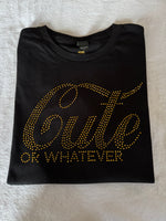 Cute or whatever rhinestone image on a unisex t-shirt