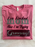 I've Rocked Mom Now I'm Trying Granny