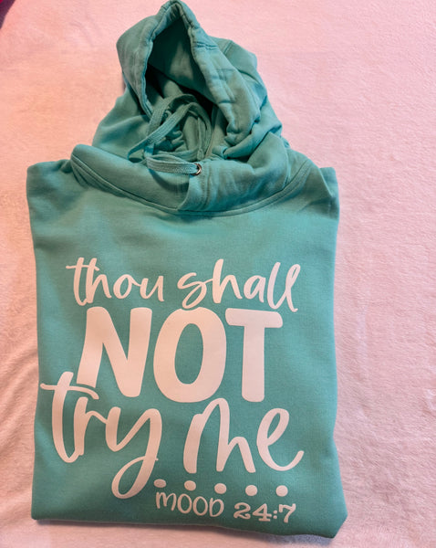 Thou Shall Not Try Me hoodie