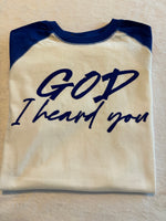 God I heard you t-shirt