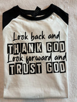 Look back and thank GOD look forward and trust GOD t-shirt