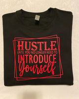 Hustle Until you no longer need to introduce yourself sweatshirt