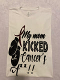 My Mom Kicked Cancer’s A** t-shirt