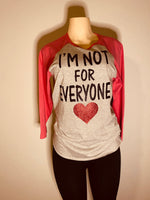 I’m not for everyone shirt