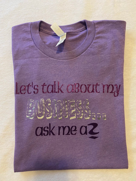 Let’s talk about my business t-shirt
