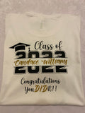 Class of 22. Congratulations you Did it t-shirt