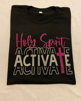 Holy Spirt Activate t-shirt