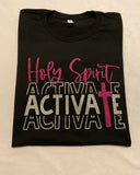 Holy Spirt Activate t-shirt