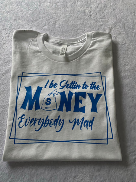 I Be Gettin To The Money